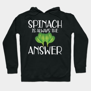 Spinach is always the answer w Hoodie